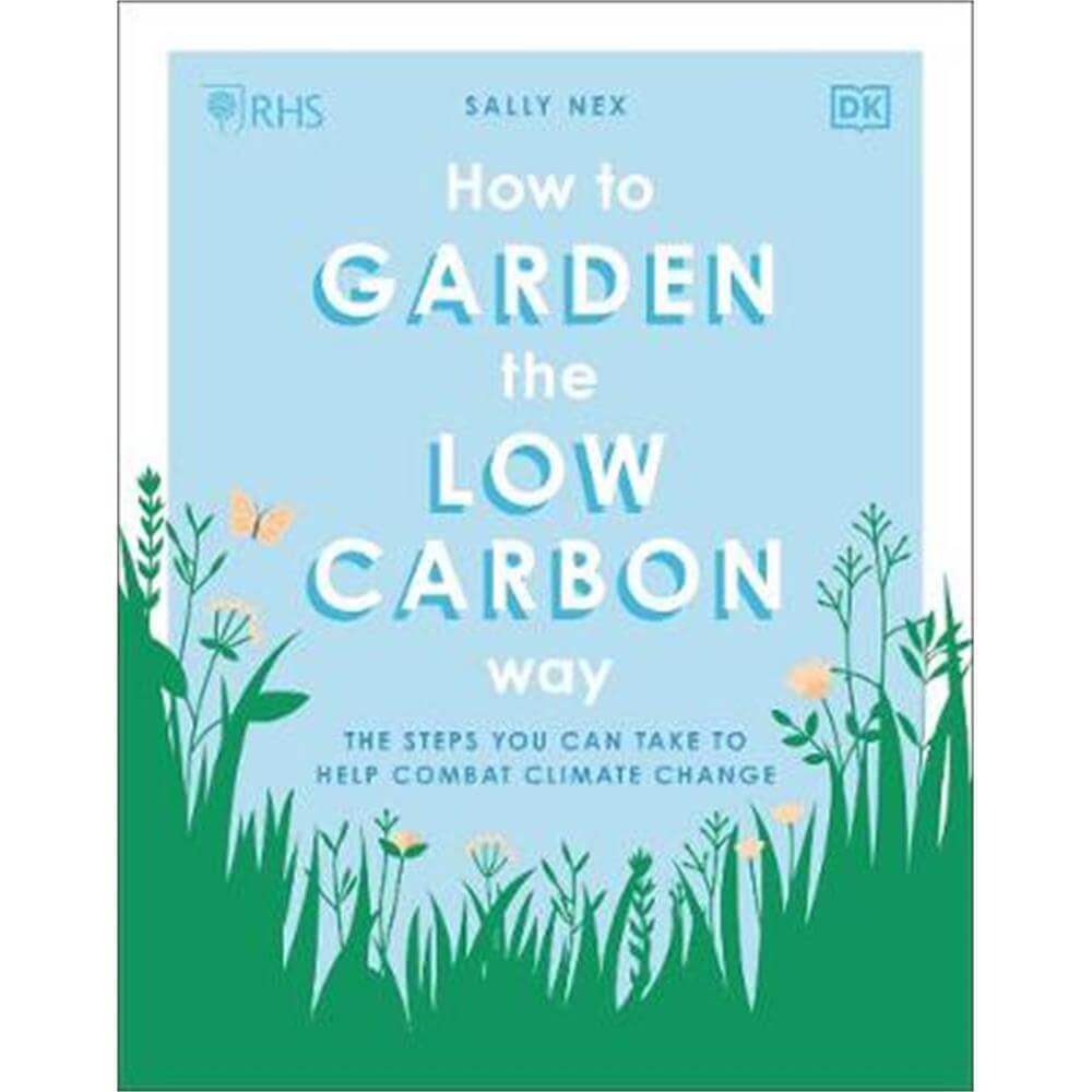 RHS How to Garden the Low-carbon Way (Paperback) - Sally Nex